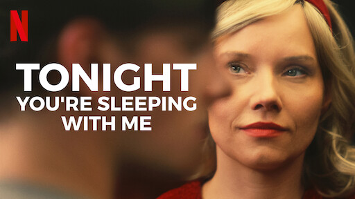 Sleeping Xxxsexy Videos - Watch Tonight You're Sleeping with Me | Netflix Official Site